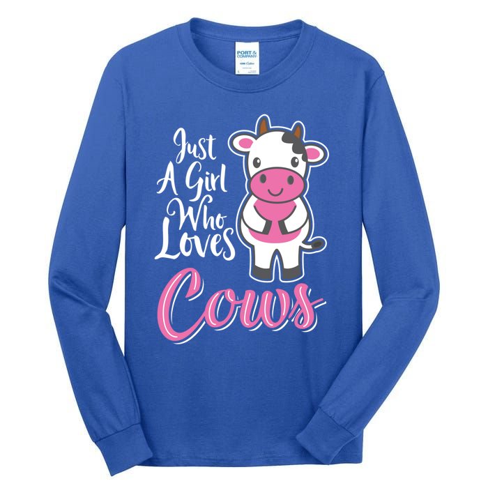 Funny Farming Farm Just A Girl Who Loves Cows Gift Tall Long Sleeve T-Shirt