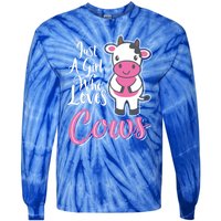 Funny Farming Farm Just A Girl Who Loves Cows Gift Tie-Dye Long Sleeve Shirt