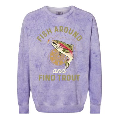 Funny Fishing Fish Around And Find Trout Colorblast Crewneck Sweatshirt