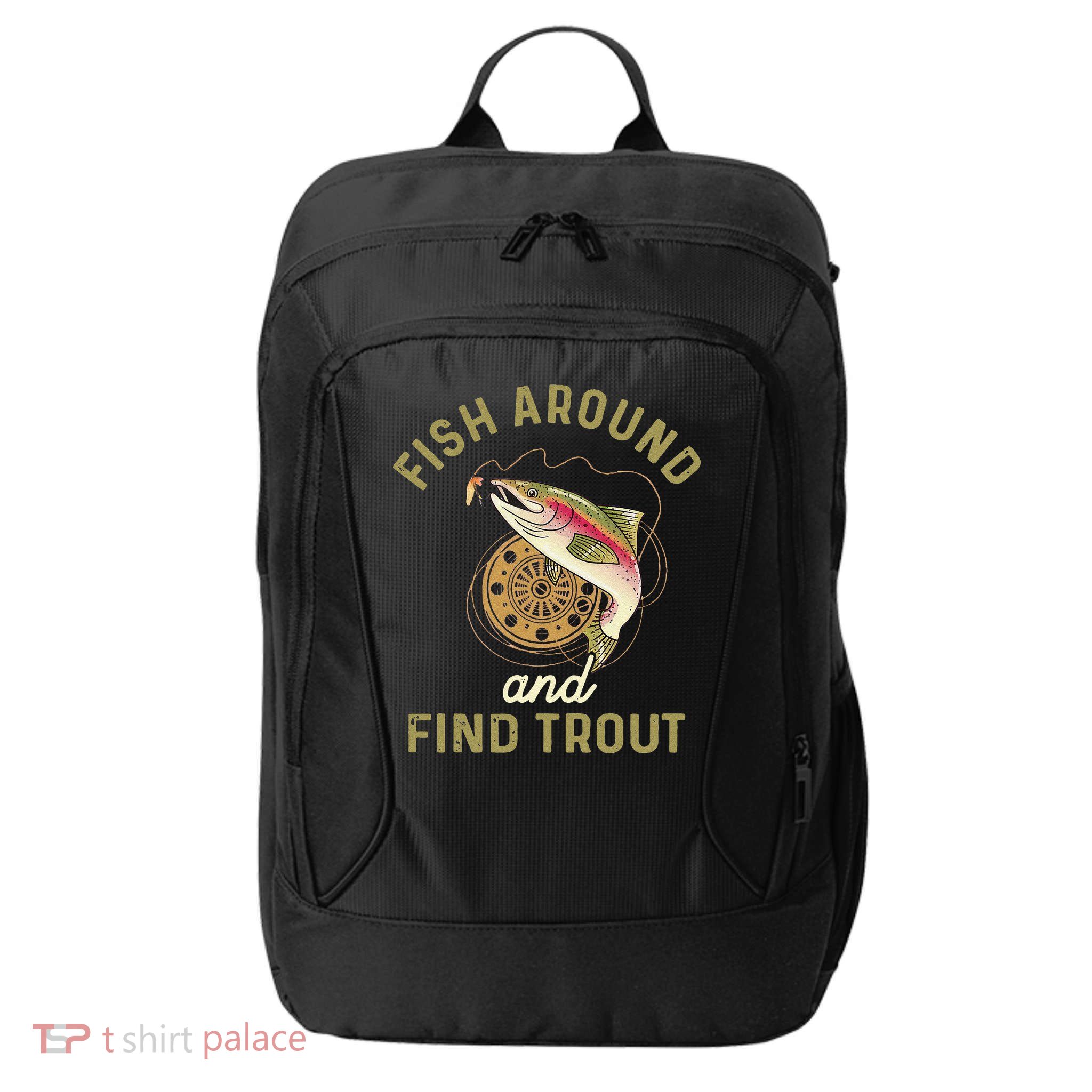 Funny Fishing Fish Around And Find Trout City Backpack