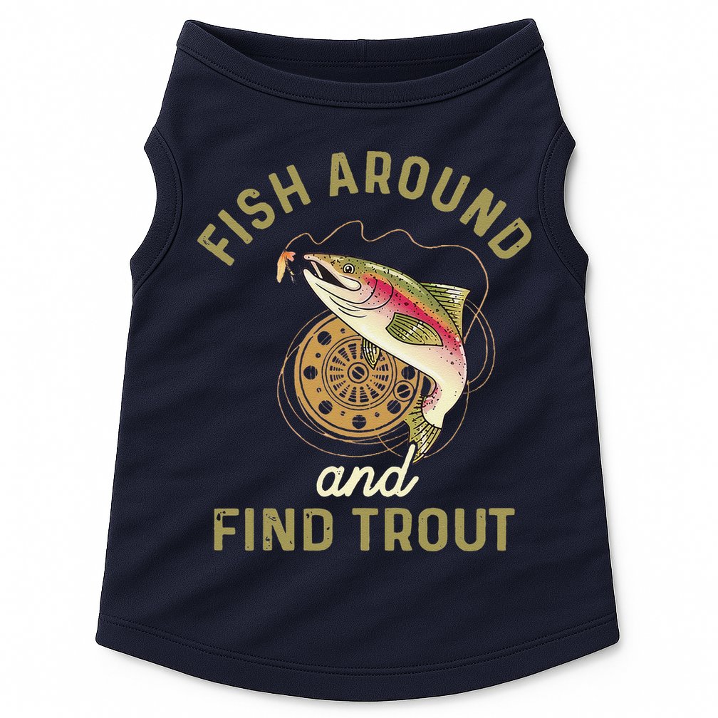 Funny Fishing Fish Around And Find Trout Doggie Tank