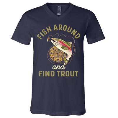 Funny Fishing Fish Around And Find Trout V-Neck T-Shirt