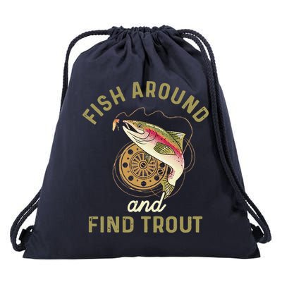 Funny Fishing Fish Around And Find Trout Drawstring Bag