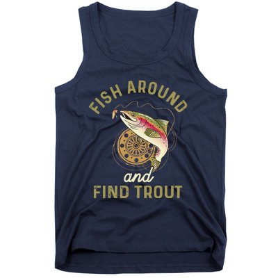 Funny Fishing Fish Around And Find Trout Tank Top