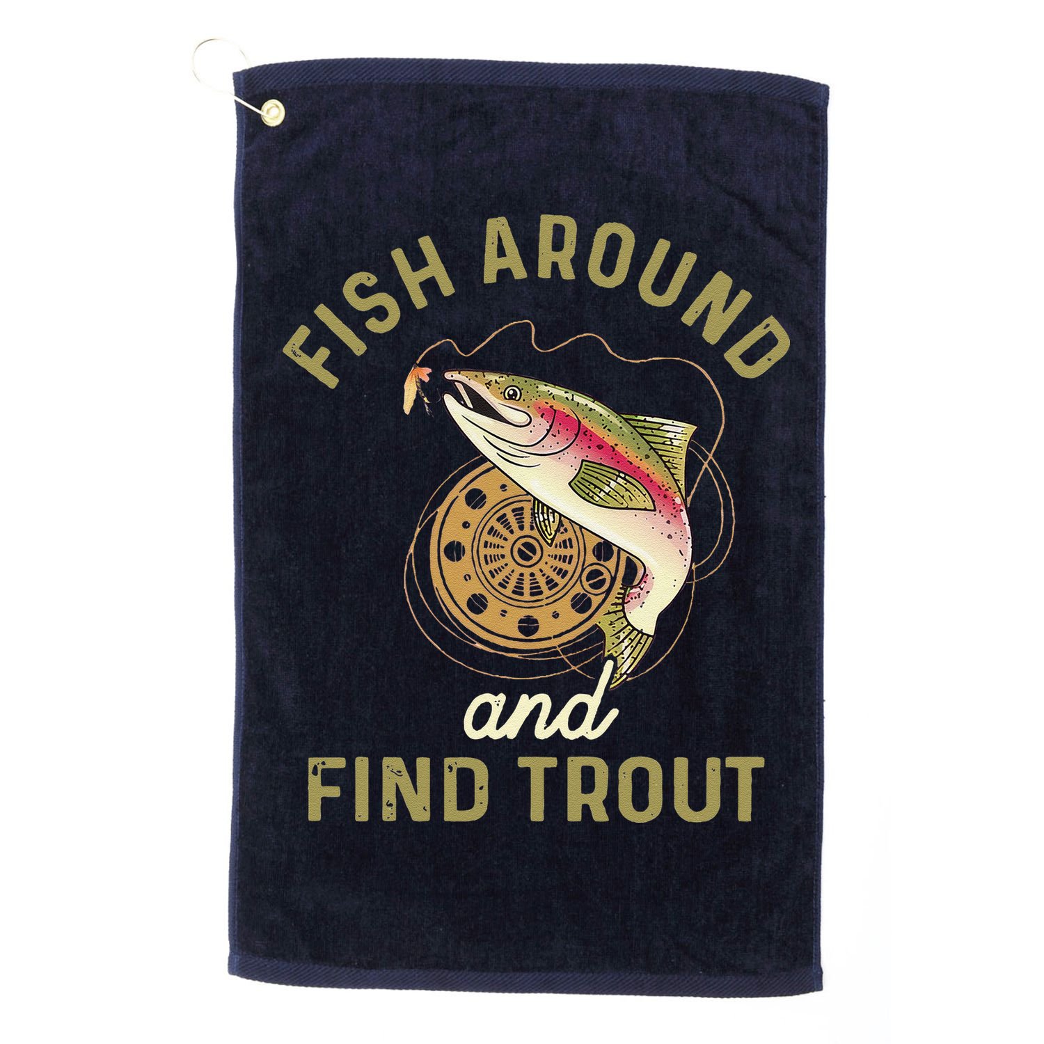 Funny Fishing Fish Around And Find Trout Golf Towel