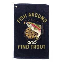 Funny Fishing Fish Around And Find Trout Golf Towel