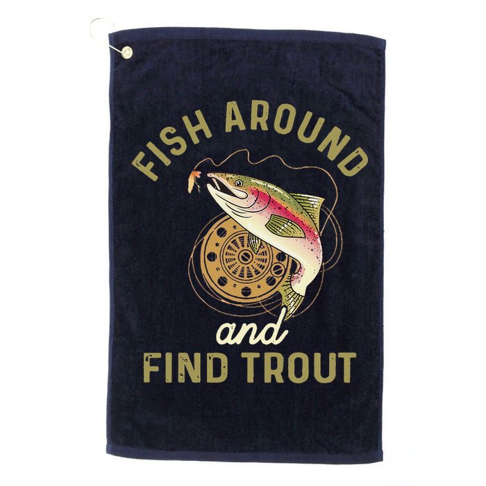 Funny Fishing Fish Around And Find Trout Golf Towel
