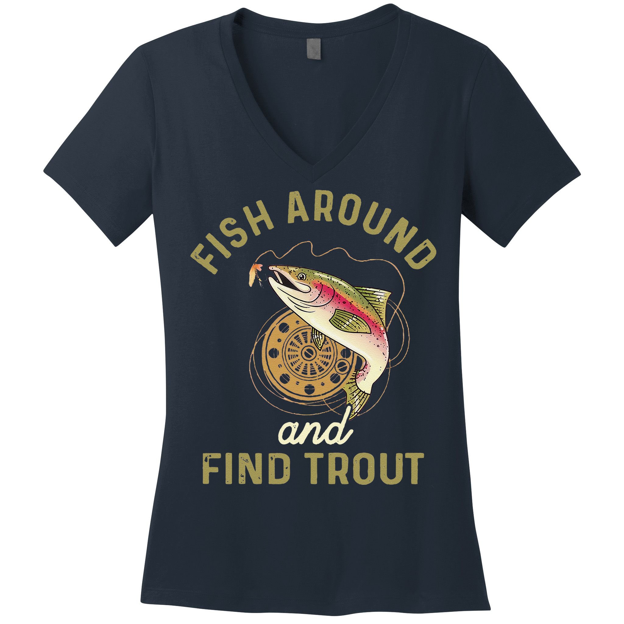 Funny Fishing Fish Around And Find Trout Women's V-Neck T-Shirt
