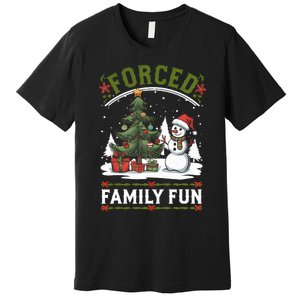 Forced Family Fun Sarcastic Christmas Funny Premium T-Shirt