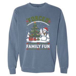 Forced Family Fun Sarcastic Christmas Funny Garment-Dyed Sweatshirt