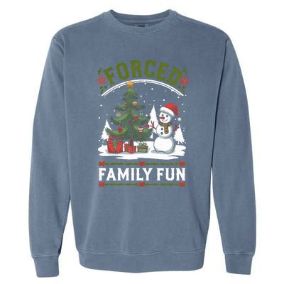 Forced Family Fun Sarcastic Christmas Funny Garment-Dyed Sweatshirt