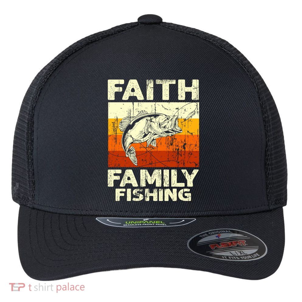 Faith Family Fishing Quotes Vintage Fishing Cool Gift Flexfit Unipanel Trucker Cap