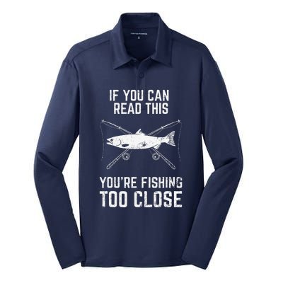 Funny Fishing Fishing Too Close FatherS Day Silk Touch Performance Long Sleeve Polo