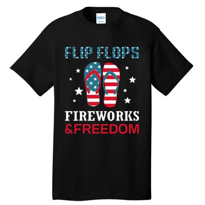 Flip Flops Fireworks And Freedom 4th Of July Tall T-Shirt