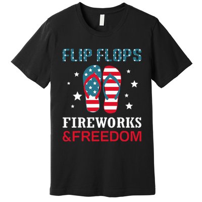 Flip Flops Fireworks And Freedom 4th Of July Premium T-Shirt