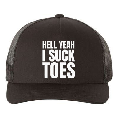 Funny Foot Fetish Sucking Toes Joke Hell Yeah I Suck Toes Yupoong Adult 5-Panel Trucker Hat