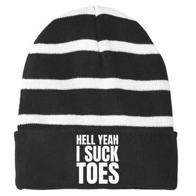 Funny Foot Fetish Sucking Toes Joke Hell Yeah I Suck Toes Striped Beanie with Solid Band