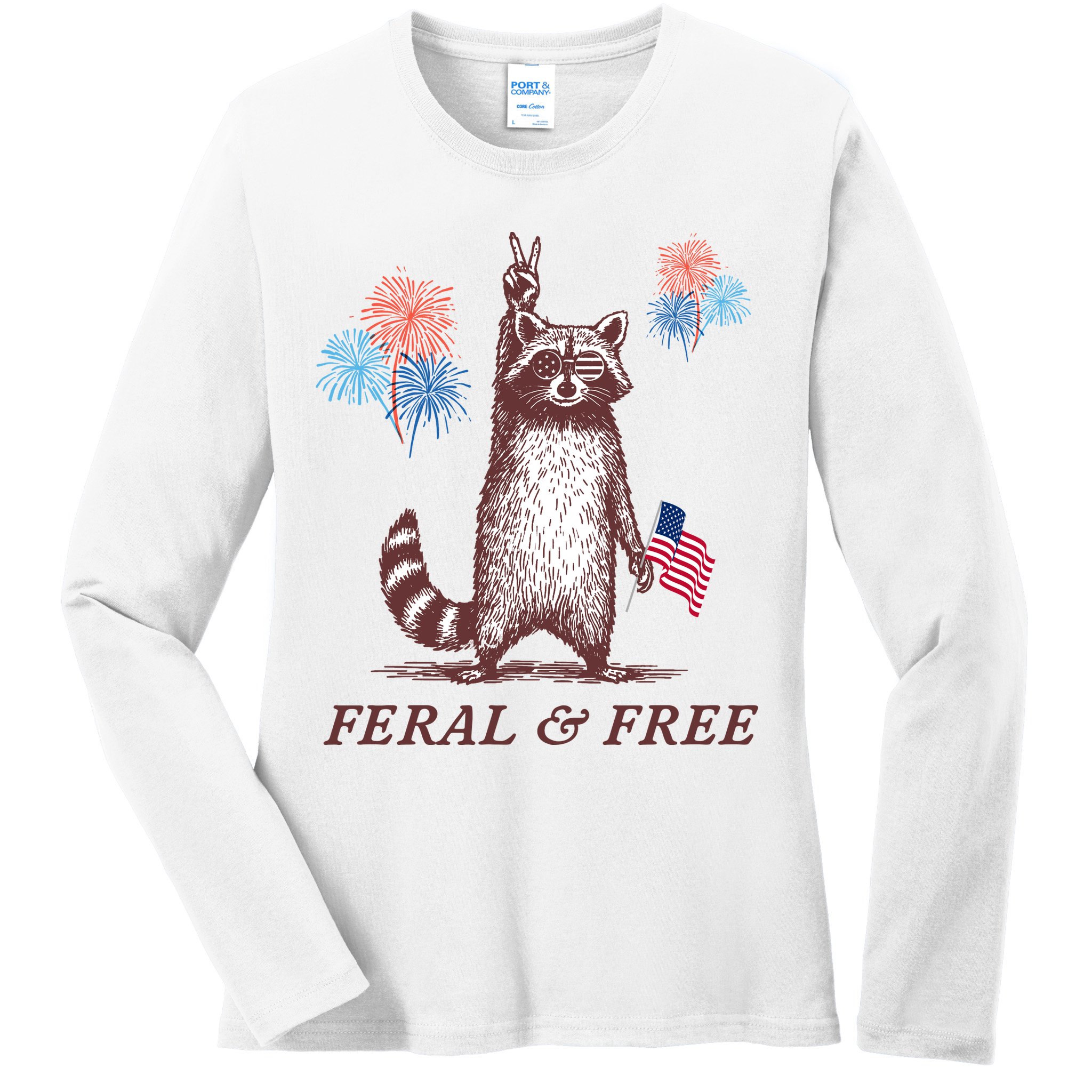 Feral & Free Funny Patriotic Racoon 4th July  Ladies Long Sleeve Shirt