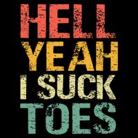 Funny Foot Fetish Sucking Toes Joke Hell Yeah I Suck Toes Cooling Performance Crew T-Shirt