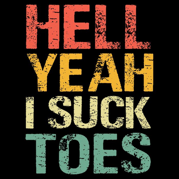 Funny Foot Fetish Sucking Toes Joke Hell Yeah I Suck Toes Cooling Performance Crew T-Shirt