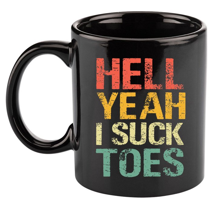 Funny Foot Fetish Sucking Toes Joke Hell Yeah I Suck Toes 11oz C Handle Ceramic Mug