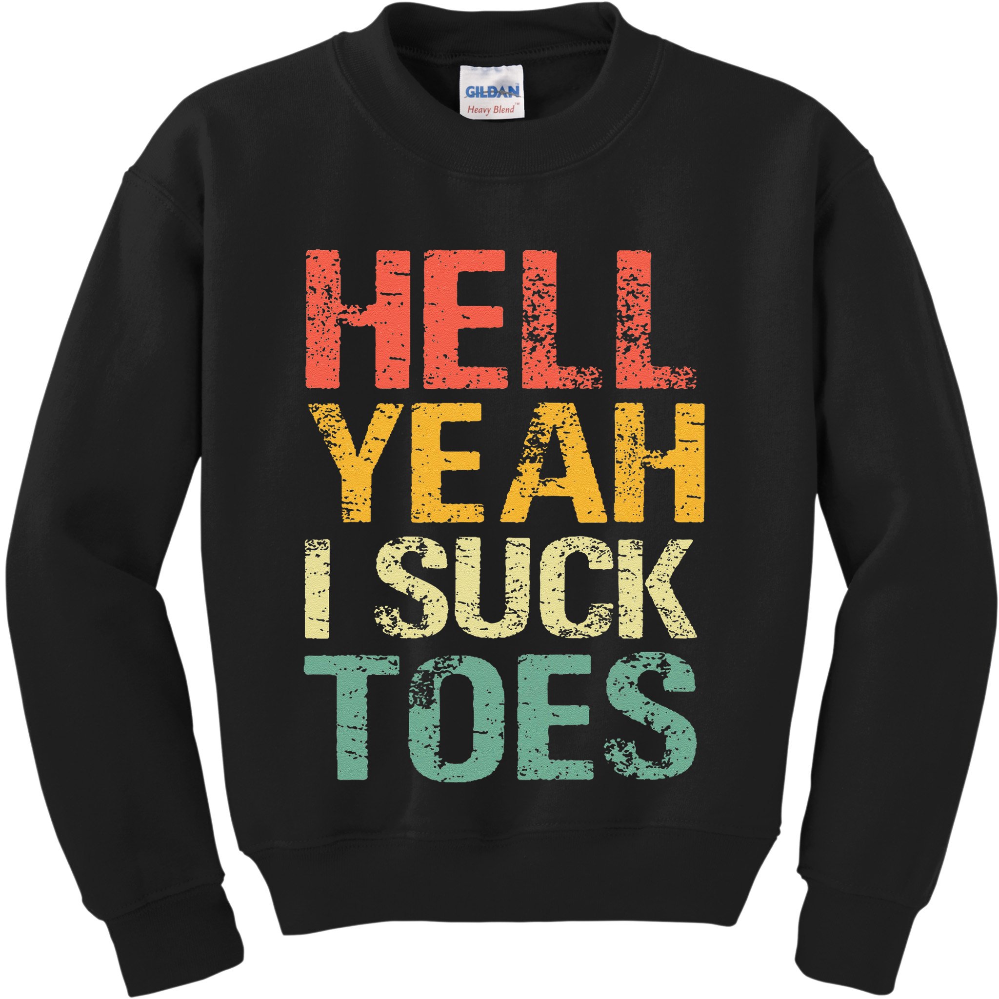 Funny Foot Fetish Sucking Toes Joke Hell Yeah I Suck Toes Kids Sweatshirt
