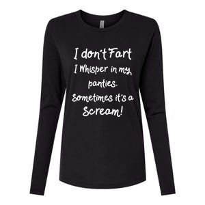 Funny Fart Funny Gift Humor I Don't Fart I Whisper In My Panties Gift Womens Cotton Relaxed Long Sleeve T-Shirt