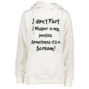 Funny Fart Funny Gift Humor I Don't Fart I Whisper In My Panties Gift Womens Funnel Neck Pullover Hood