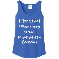 Funny Fart Funny Gift Humor I Don't Fart I Whisper In My Panties Gift Ladies Essential Tank