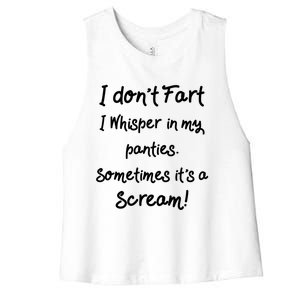 Funny Fart Funny Gift Humor I Don't Fart I Whisper In My Panties Gift Women's Racerback Cropped Tank