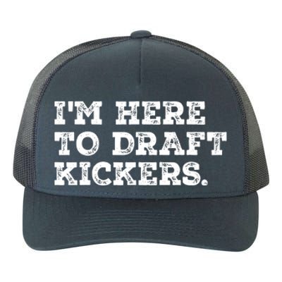 Funny Fantasy Football Draft Party Im Here To Draft Kickers Gift Yupoong Adult 5-Panel Trucker Hat