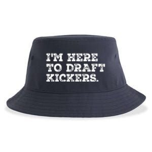 Funny Fantasy Football Draft Party Im Here To Draft Kickers Gift Sustainable Bucket Hat