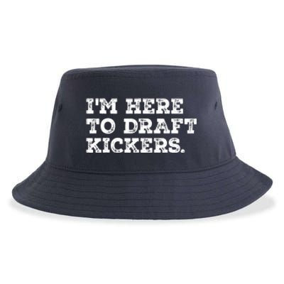 Funny Fantasy Football Draft Party Im Here To Draft Kickers Gift Sustainable Bucket Hat