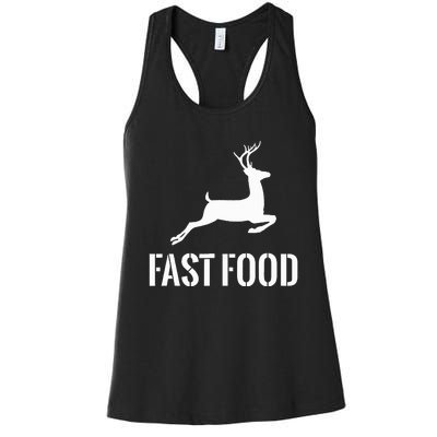 Fast Food Funny Hunter Deer Funny Gift For Hunters Women's Racerback Tank