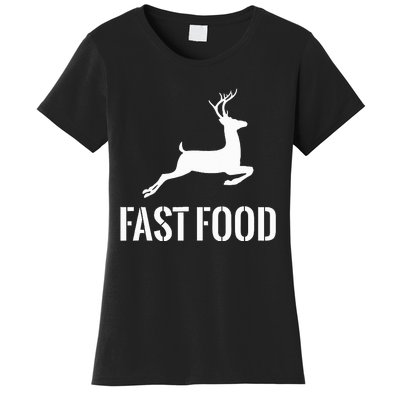 Fast Food Funny Hunter Deer Funny Gift For Hunters Women's T-Shirt