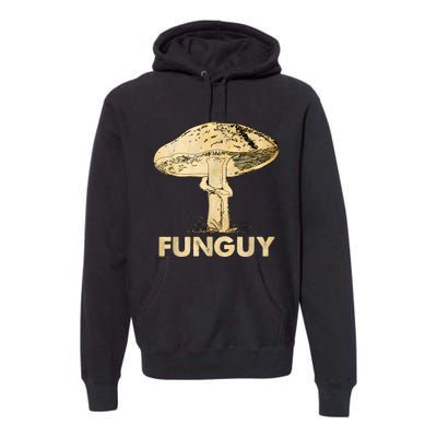 Funguy Funny Fungi Fungus Mushroom Funny Guy Vintage Premium Hoodie