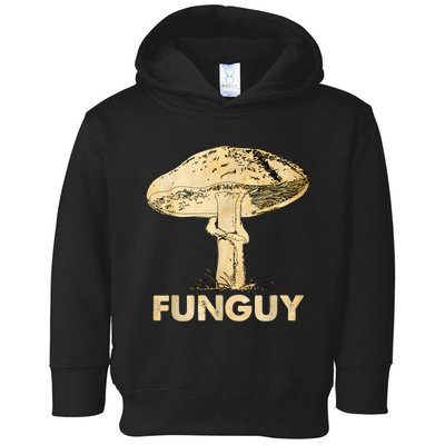 Funguy Funny Fungi Fungus Mushroom Funny Guy Vintage Toddler Hoodie