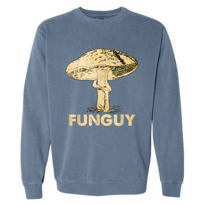 Funguy Funny Fungi Fungus Mushroom Funny Guy Vintage Garment-Dyed Sweatshirt