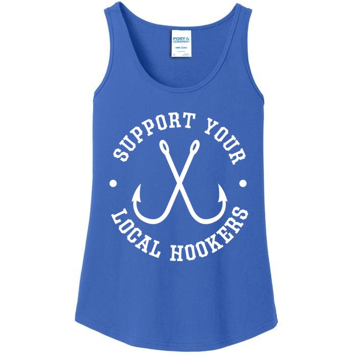 Funny Fishing Fisher Dad Gift Support Your Local Hookers Gift Ladies Essential Tank