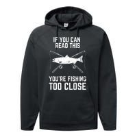 Funny Fishing Fishing Too Close FatherS Day Performance Fleece Hoodie