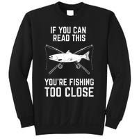 Funny Fishing Fishing Too Close FatherS Day Sweatshirt