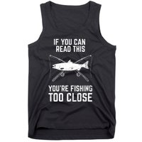 Funny Fishing Fishing Too Close FatherS Day Tank Top