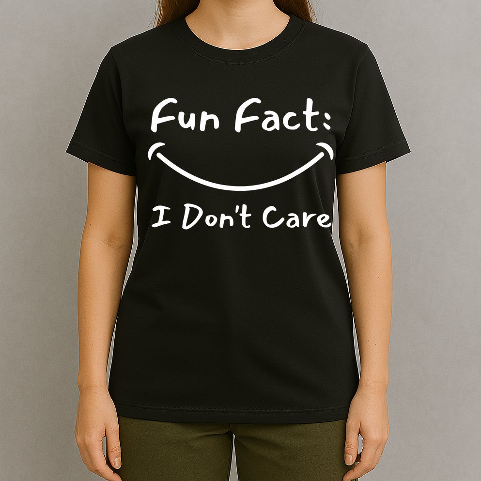 Funny Fun Fact I Don't Care Sarcastic T-Shirt