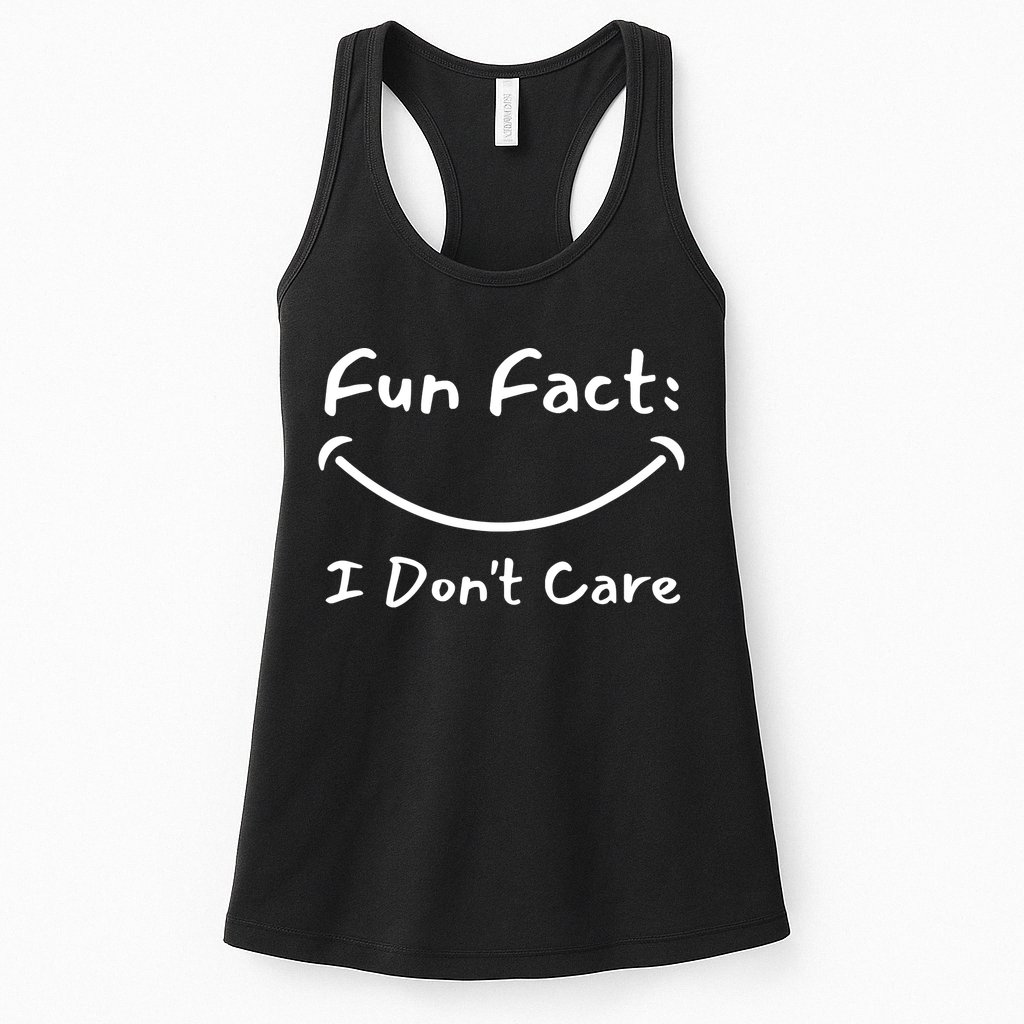 Funny Fun Fact I Don't Care Sarcastic Womens Tank Top