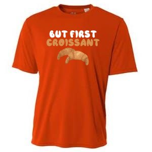 France Food French But First Croissant Gift Cooling Performance Crew T-Shirt