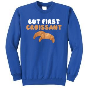 France Food French But First Croissant Gift Tall Sweatshirt