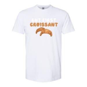 France Food French But First Croissant Gift Softstyle CVC T-Shirt