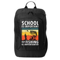 Funny Fishing Fisherman Lover School Is Important But Fishing Is Importanter City Backpack