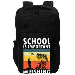 Funny Fishing Fisherman Lover School Is Important But Fishing Is Importanter Impact Tech Backpack