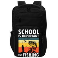 Funny Fishing Fisherman Lover School Is Important But Fishing Is Importanter Impact Tech Backpack